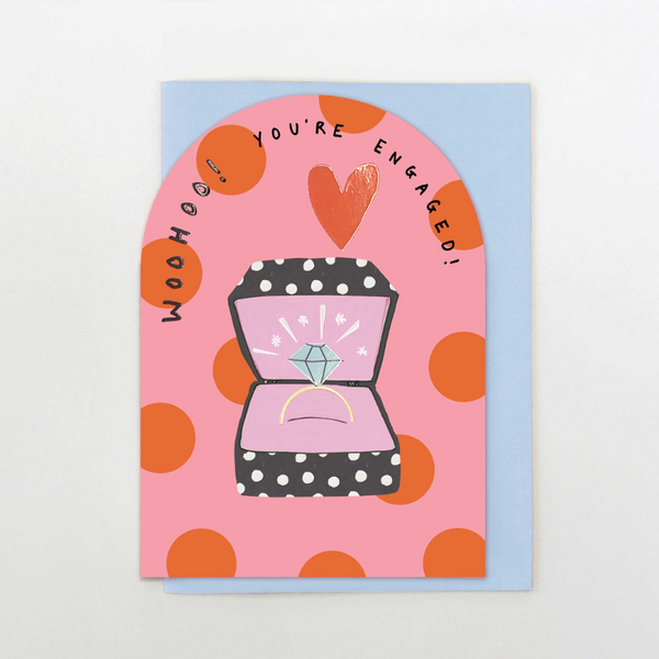 Woohoo You're Engaged