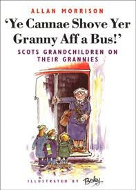 Ye Cannae Shove Yer Granny Aff a Bus