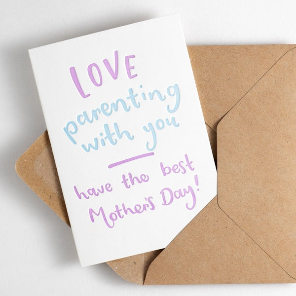 Love Parenting With You Have The Best Motherâs Day Letterpress Card