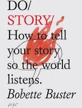 Do Story: How to tell your story so the world listens by Bobette Buster