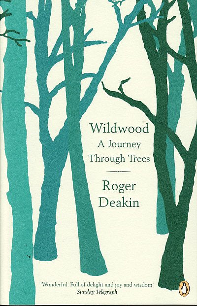 Wildwood A Journey Through Trees