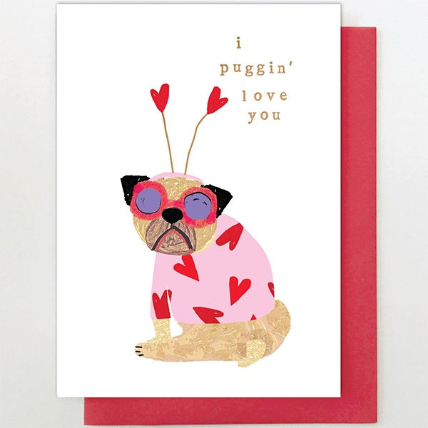 I Puggin' Love You Card