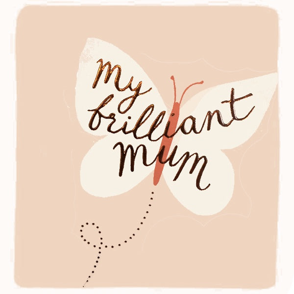 My Brilliant Mum Butterfly Card