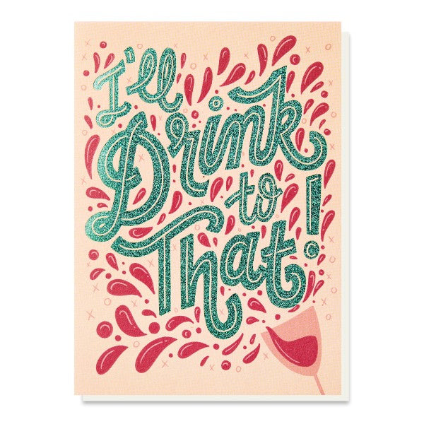 I'll Drink To That Card