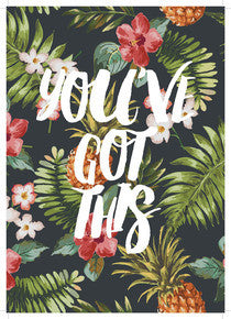 You've Got This 30x40cm Print
