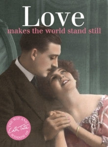 Love Makes The World Stand Still