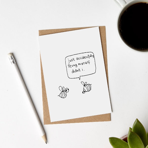 Accidently Stung Myself Bee Card