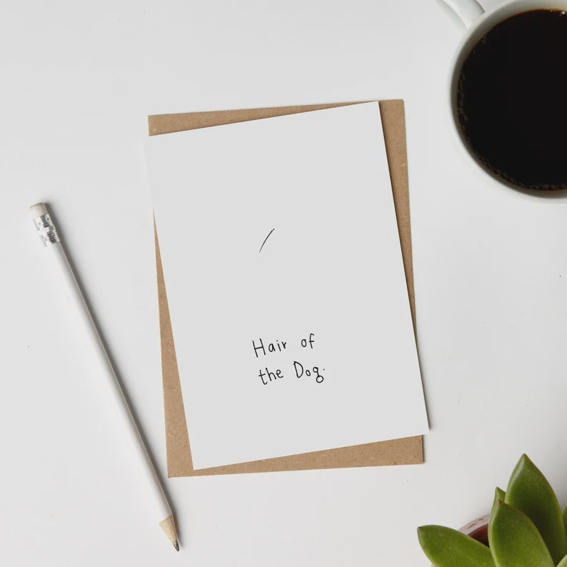 Hair of The Dog  Card