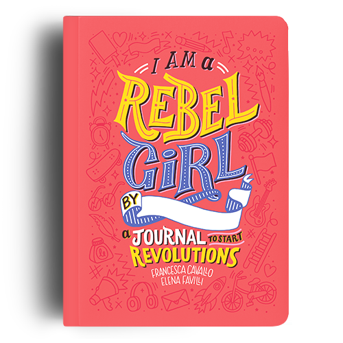 I am a Rebel Girl - A Journal to Start Revolutions