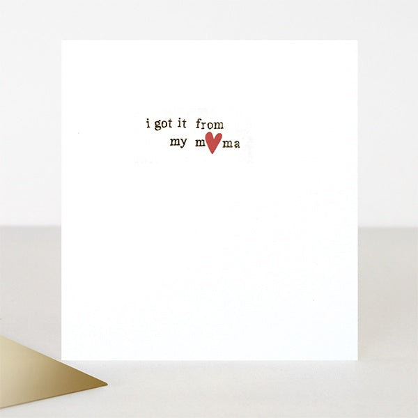I Got It From My Mama Mothers Day Card