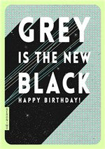 Grey Is the New Black Birthday Card
