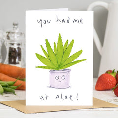You Had Me at Aloe! Card