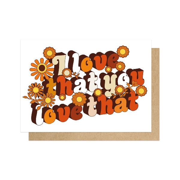 I Love That You Love That Card