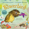 The Bowerbird by Julia Donaldson and Catherine Rayner