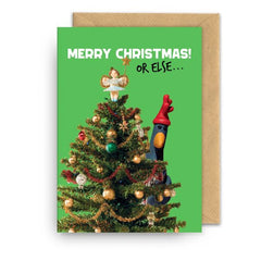 Merry Christmas or Else Christmas Card