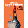 Have a Happy Birthday Or Else Wallace & Gromit Card