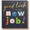 Good Luck In Your New Job Coloured Writing Card