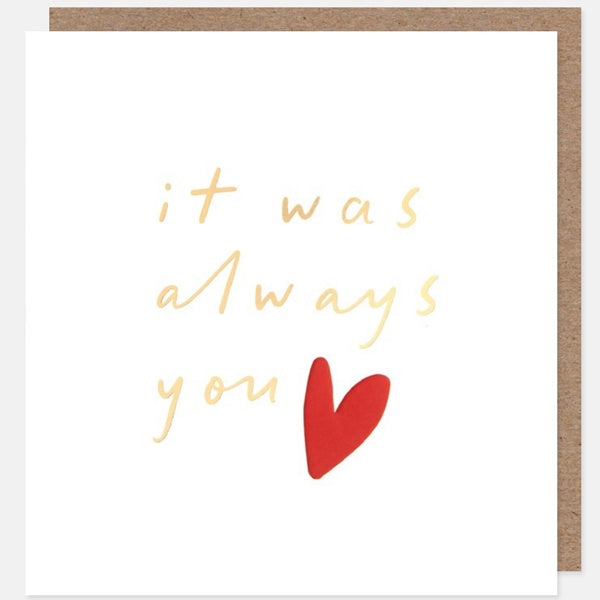 It Was Always You Valentines Day Card