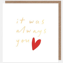 It Was Always You Valentines Day Card