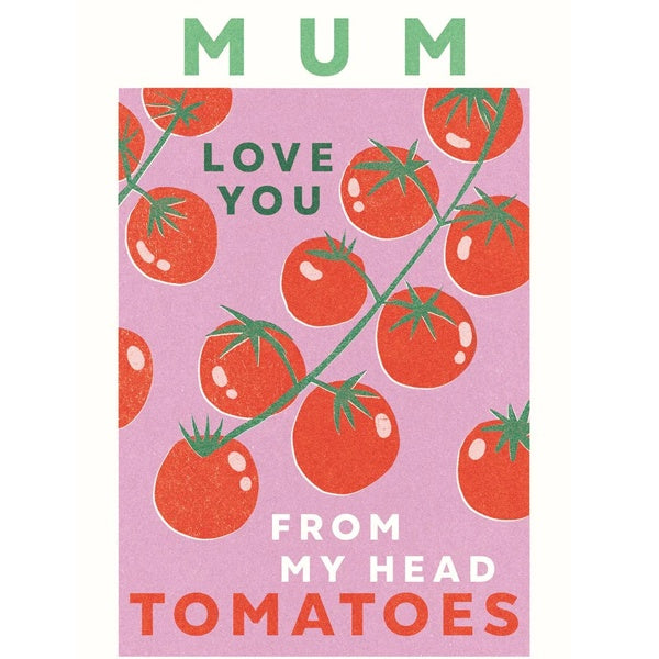 Planted Tomatoes Mothers Day Card