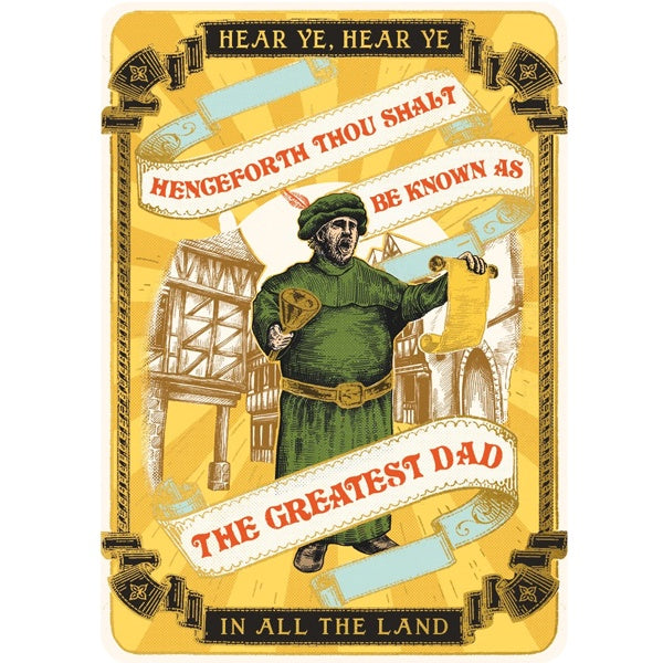 Hear Ye Hear Ye The Greatest Dad Father's Day Card