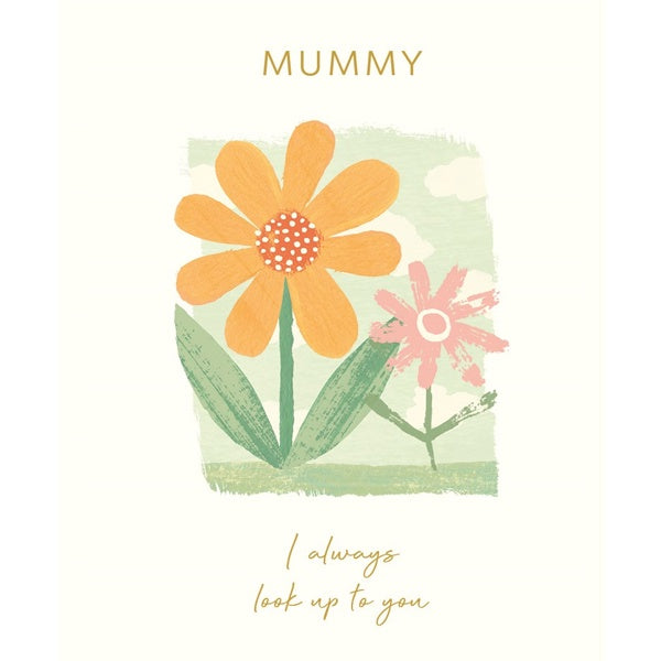 Buttercup Mummy Look Up To You Mother's Day Card