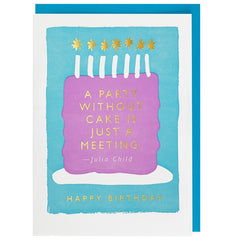 A Party Without Cake Birthday Card