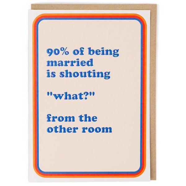 90% Of Being Married Card