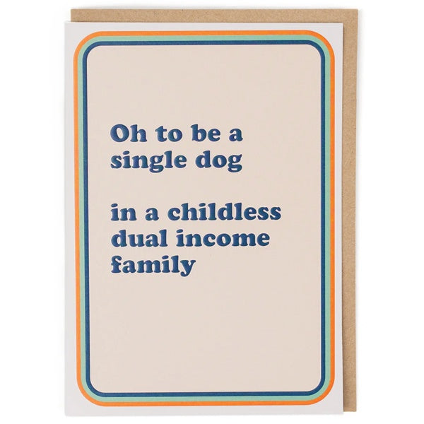 Oh To Be A Single Dog Card