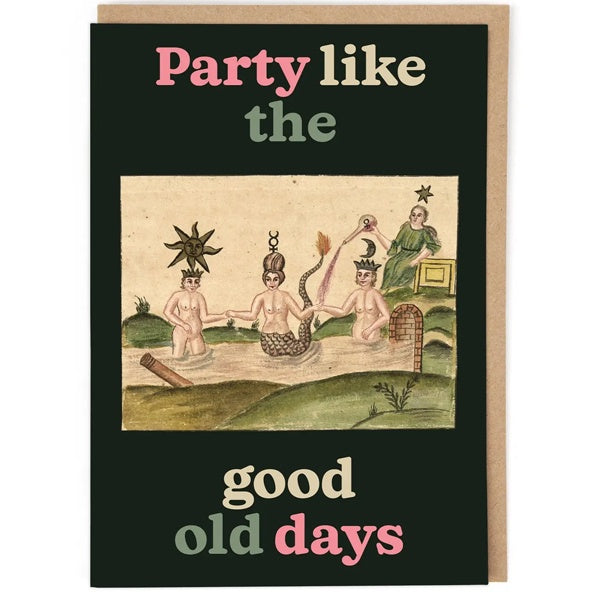 Part Like the Good Old Days Birthday Card