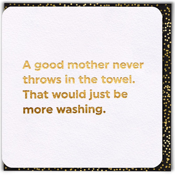 Throw In The Towel Mothers Day Card