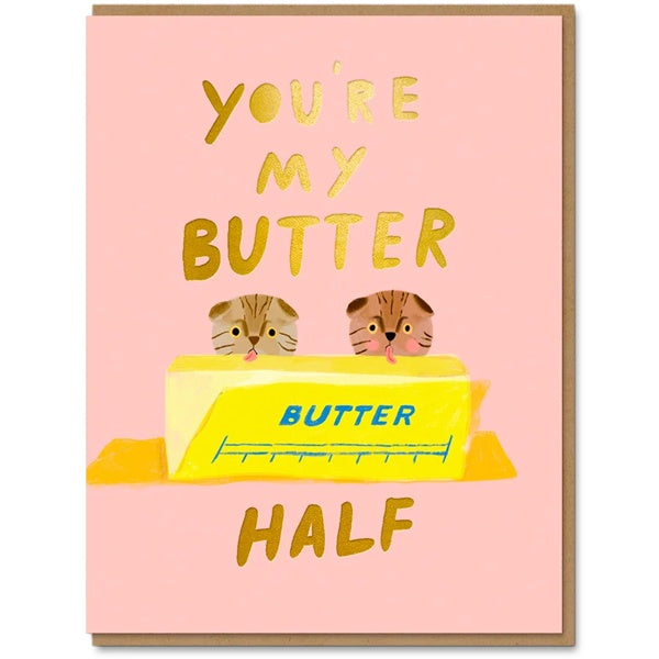 You're My Butter Half Card