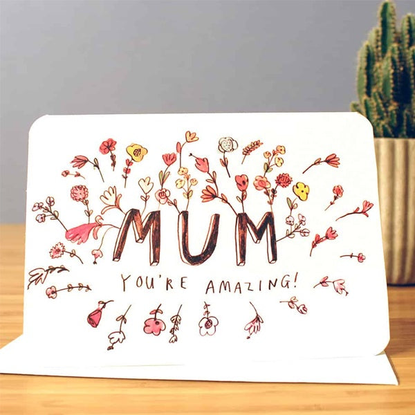 Mum You're Amazing Card