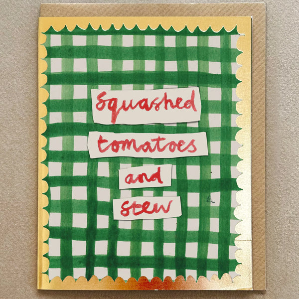 Squashed Tomatoes and Stew Gala Card