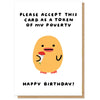 Token Of My Poverty Birthday Card