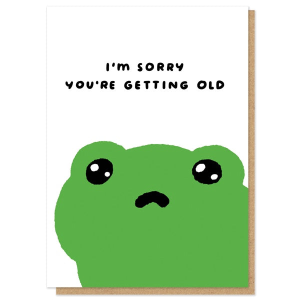 Sorry You're Getting Old Birthday Card