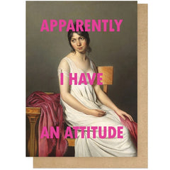 Apparently I Have an Attitude Card