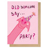 Did Someone Say Party Card