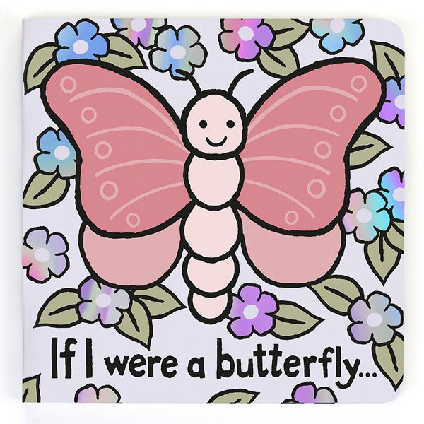 If I Were A Butterfly Board Book