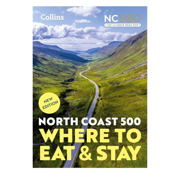 North Coast 500 Where to Eat and Stay 2nd Edition