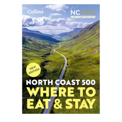North Coast 500 Where to Eat and Stay 2nd Edition