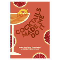 Cocktails made me do it 50 Recipe Cards