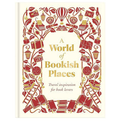 A World of Bookish Places: Travel Inspiration for Book Lovers