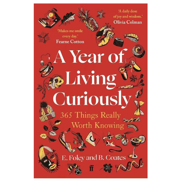 Year of Living Curiously: 365 Things Worth Knowing