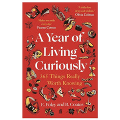Year of Living Curiously: 365 Things Worth Knowing
