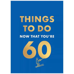 Things To Do Now That You're 60