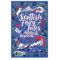 Scottish Fairy Tales Myths and Legends