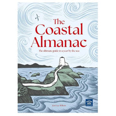 The Coastal Almanac The Ultimate Guide to a Year by the Sea Book