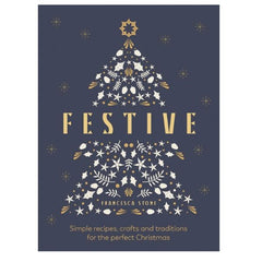 Festive Simple Recipes Crafts And Traditions For The Perfect Christmas