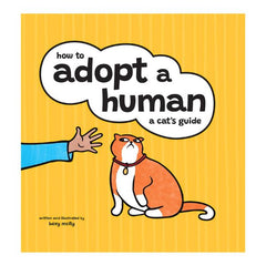 How To Adopt A Human A Cats Guide